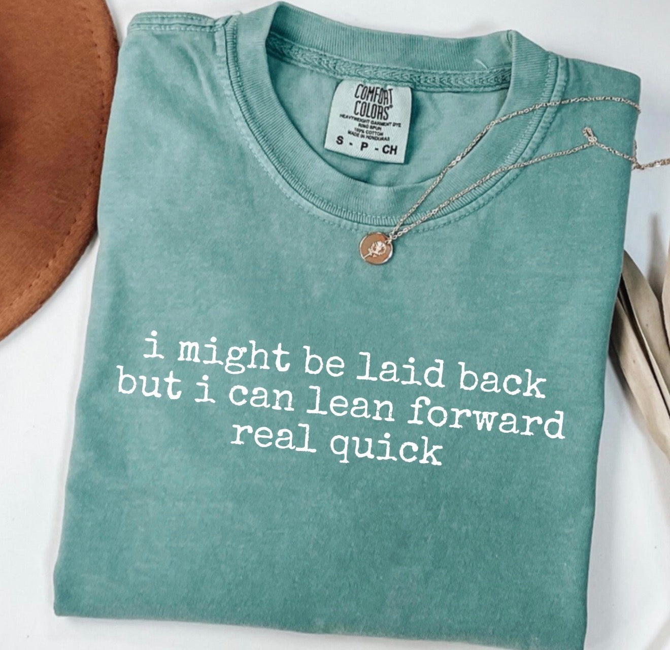 I Might Be Laid Back But I Can Lean Forward Real Quick Shirt
