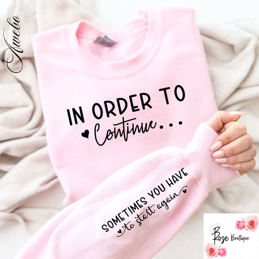In Order to Continue (Sweatshirt)