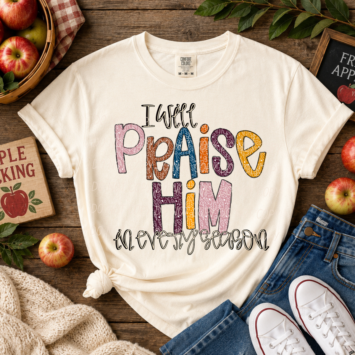 I Will Praise Him in Every Season Christian Fall Tee