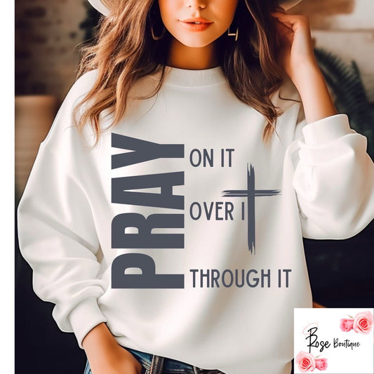 Pray On It (Sweatshirt)
