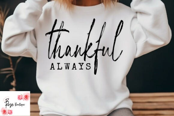 Thankful Always (Sweatshirt)